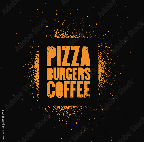 Pizza, Burgers, Coffee. Typographic stencil street art style grunge poster for cafe, bistro, pizzeria. Retro vector illustration.
