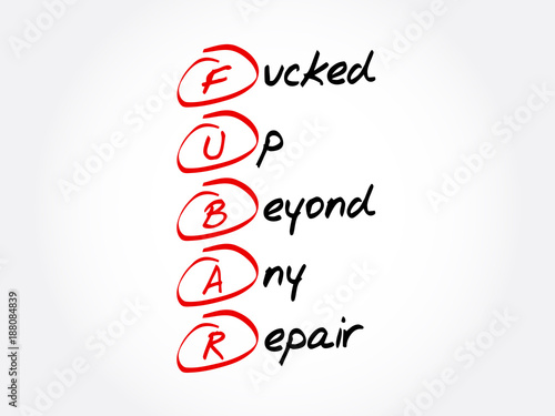 FUBAR - Fucked Up Beyond Any Repair acronym, concept background