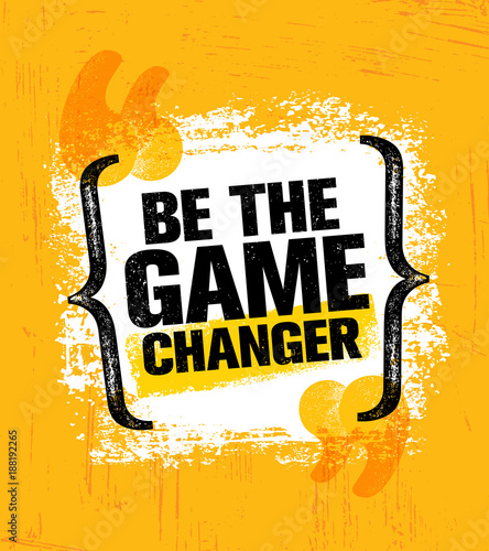 Be The Game Changer. Inspiring Creative Motivation Quote Poster Template. Vector Typography Banner Design Concept