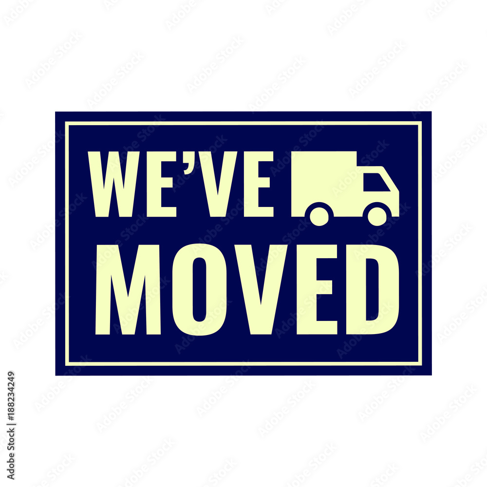 We've moved. Retro style badge with icon. Flat vector illustration on white background. We've moved. Retro style badge with icon. Flat vector illustration on white background.