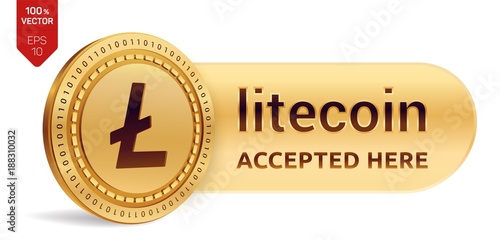 Litecoin accepted sign emblem. 3D isometric Physical coin with frame and text Accepted Here. Cryptocurrency. Golden coin with Litecoin symbol isolated on white background. Stock vector illustration.