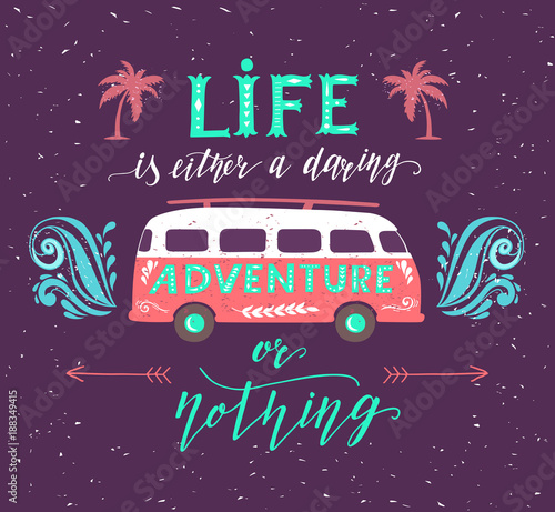 Travel poster with motivation quote. Vintage summer print with a mini bus.