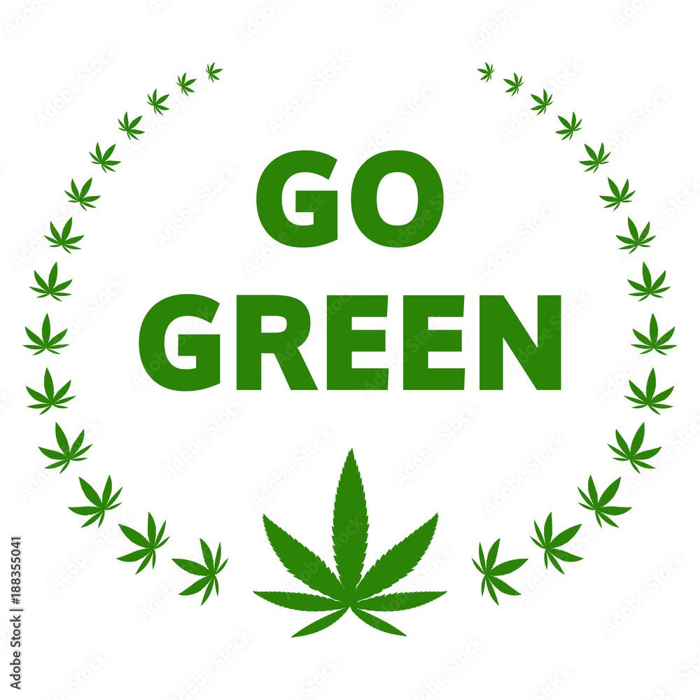 Go green - marijuana Go green - marijuana