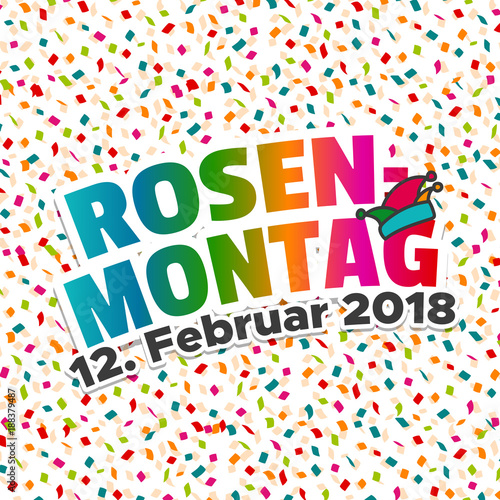 Karneval - Rosenmontag 2018 mit Konfetti Hintergrund.