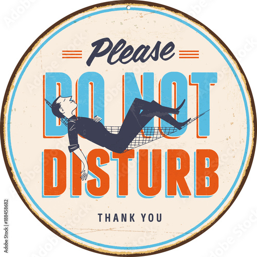 Vintage Metal Sign - Please Do Not Disturb - Vector EPS10. Grunge effects can be easily removed for a cleaner look.