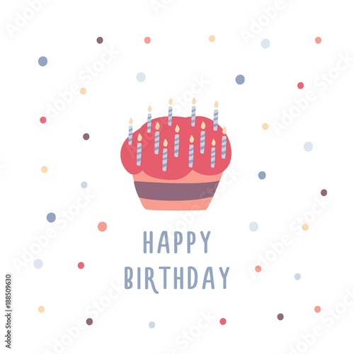 Birthday cake or cupcake decorated with candles, colorful confetti and inscription on white background