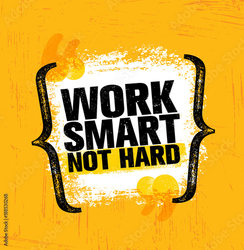 Work Smart Not Hard. Inspiring Creative Motivation Quote Poster Template. Vector Typography Banner Design