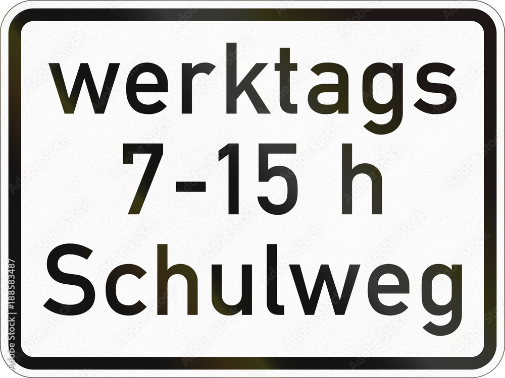 Supplementary road sign used in Germany - Way to school on work days