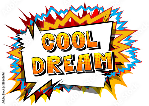 Cool Dream - Comic book style word on abstract background.