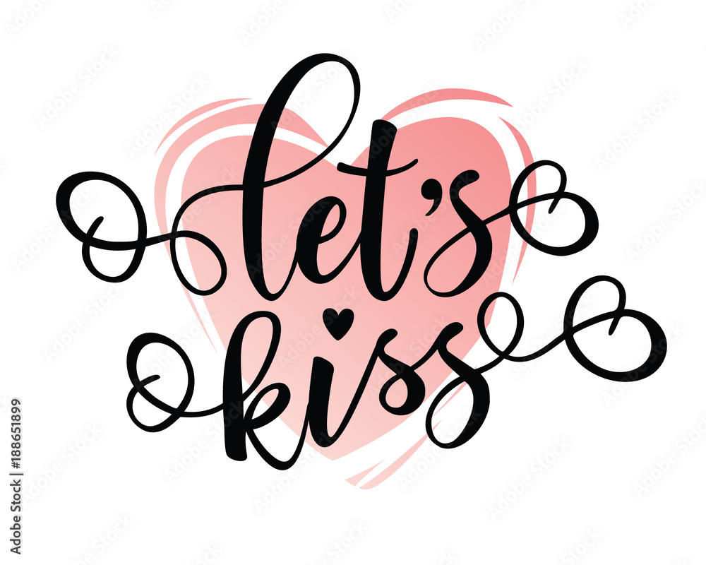 'Let's kiss' inspirational lettering motivation poster