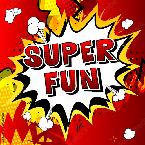 Super Fun - Comic book style word on abstract background.
