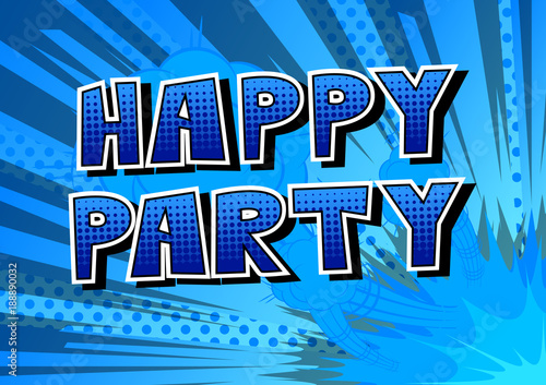 Happy Party - Comic book style word on abstract background.