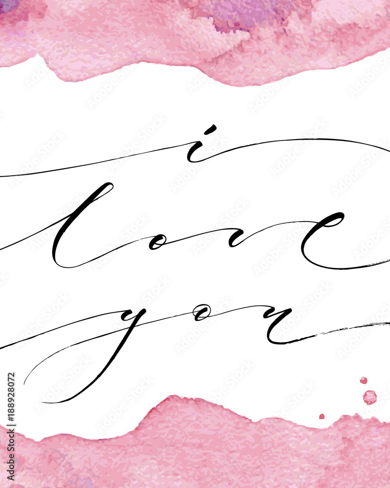 I Love You modern calligraphy with watercolor background. Valentine day ...