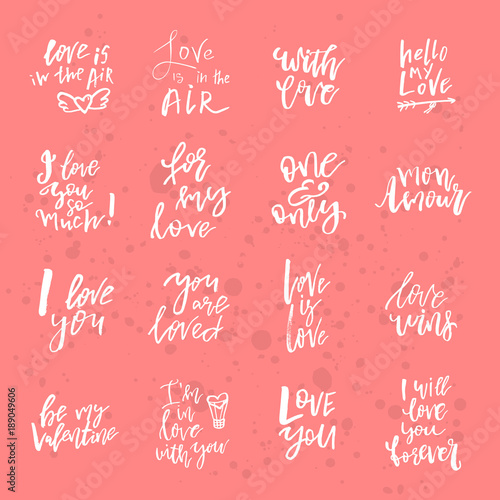 Set of Valentines day romantic handwritten quotes and slogans. Good for save the date, wedding stationary, typography poster or apparel, for greetings. Vector design elements