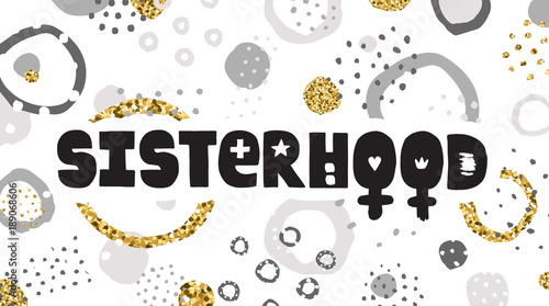 Sisterhood lettering abstract vector hand drawn illustration.