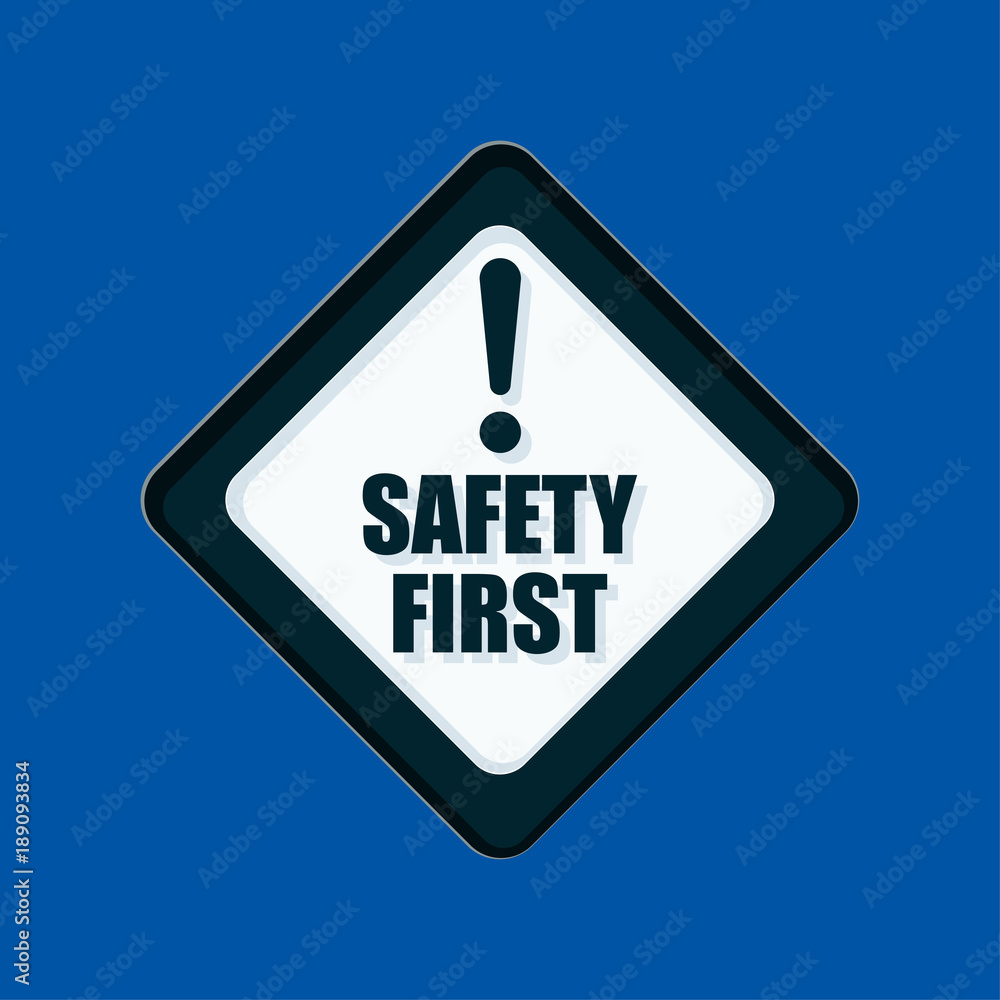 Safety First Sign illustration Safety First Sign illustration
