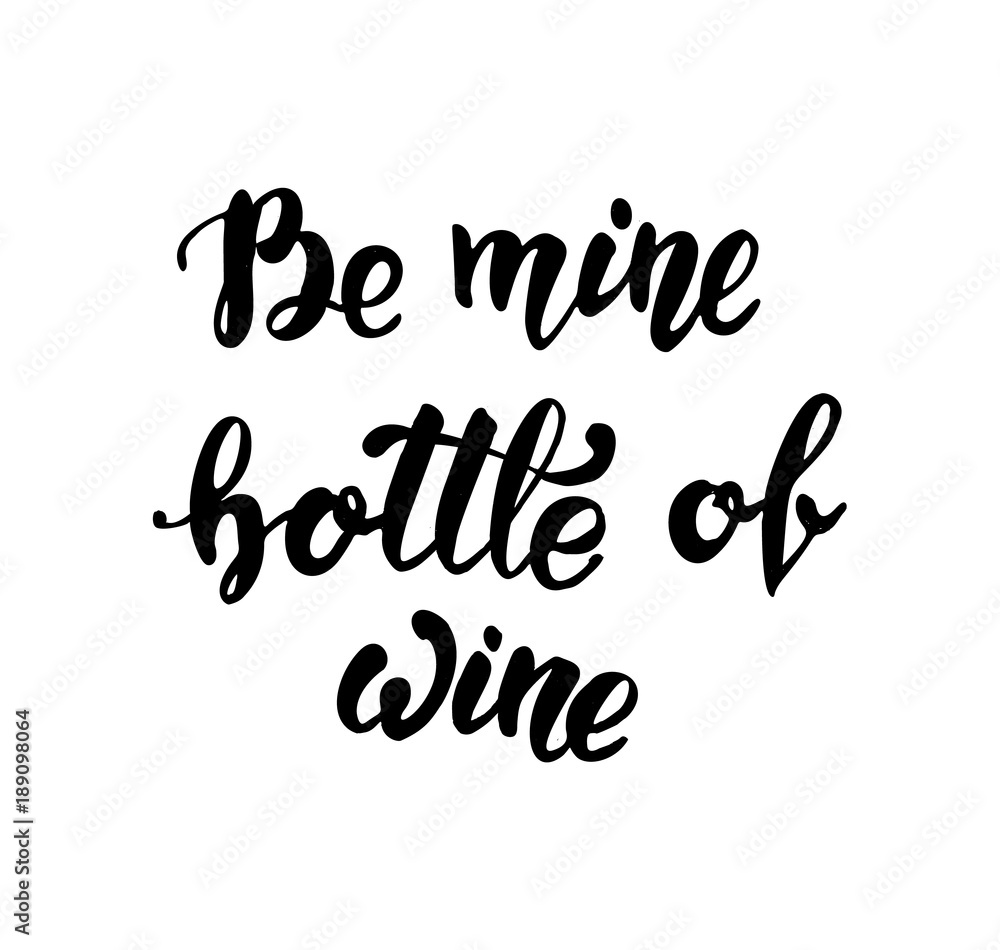 Funny lettering for Valentines day. Be mine bottle of wine Funny lettering for Valentines day. Be mine bottle of wine