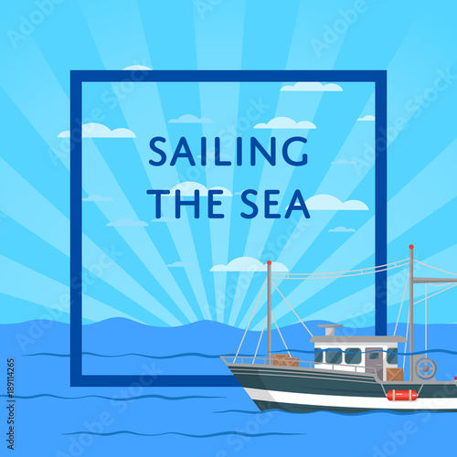 Sailing the sea poster with small vessel on seascape. Fishing company concept, trawler for traditional seafood production vector illustration. Retro marine flotilla of ships, nautical transportation.