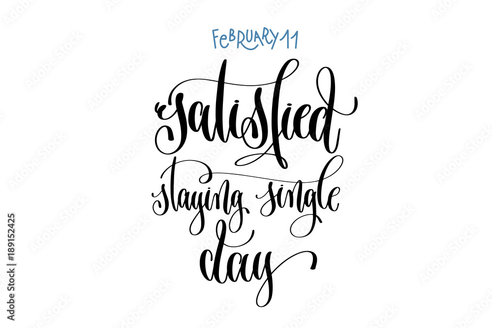 february 11 - satisfied staying single day -  hand lettering ins