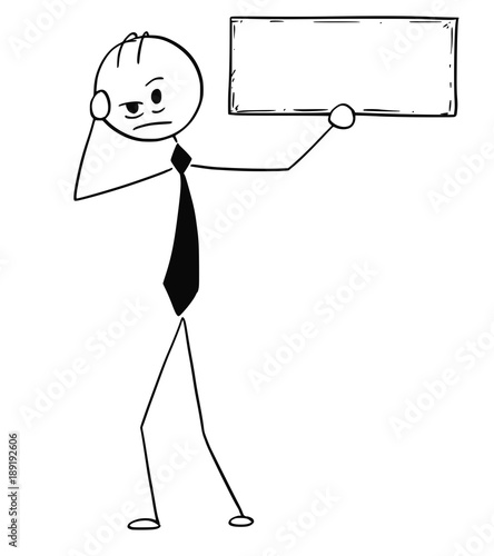 Cartoon stick man drawing conceptual illustration of depressed or tired businessman holding empty or blank sign. Business concept of exhaustion and tiredness.