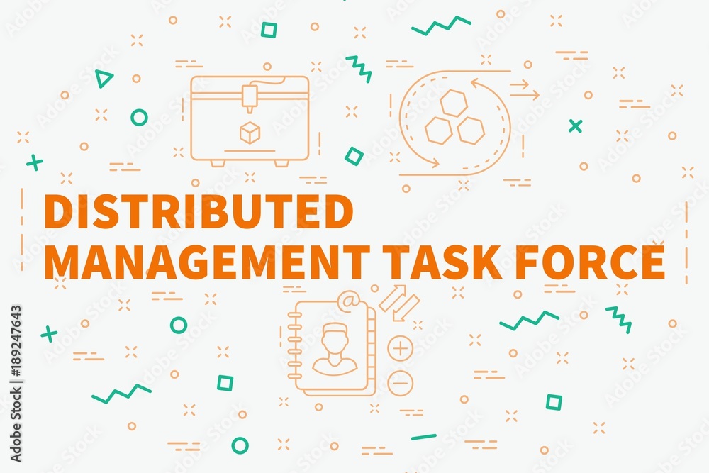 Conceptual business illustration with the words distributed management task force