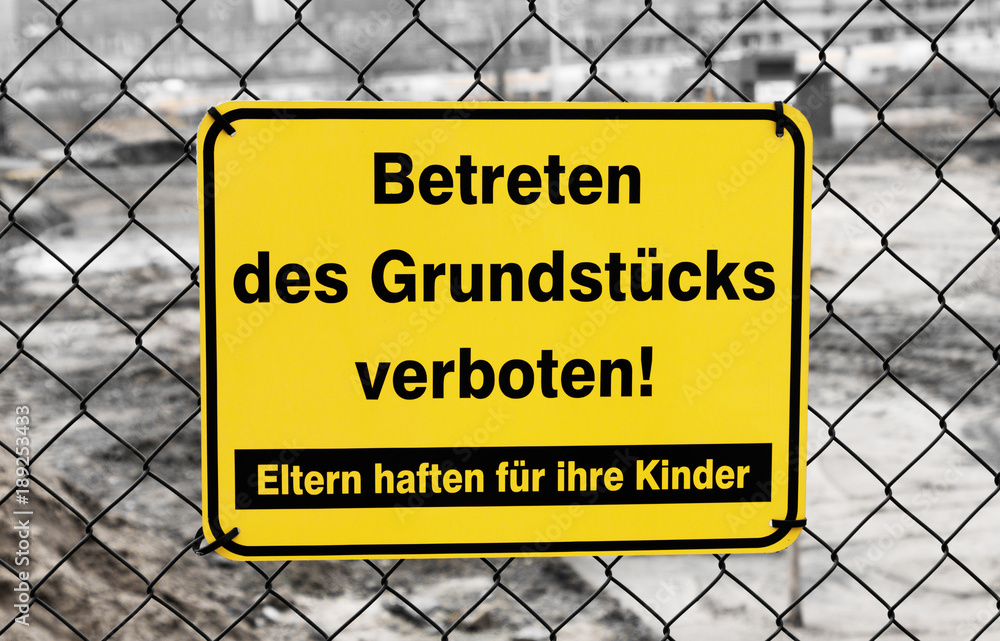 Betreten des Grundstücks verboten Betreten des Grundstücks verboten