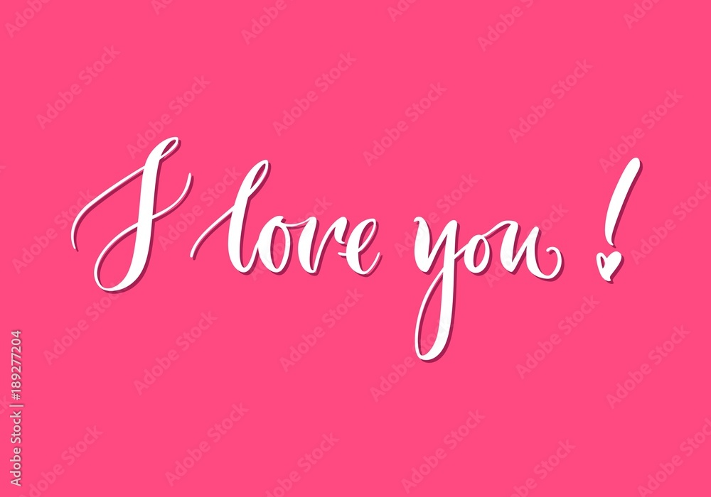 Lettering, I love you, pink background. Welcome inscription on St. Valentines Day. Handdrawn text on theme of feelings for print, postcards, posters. Vector illustration in romantic style