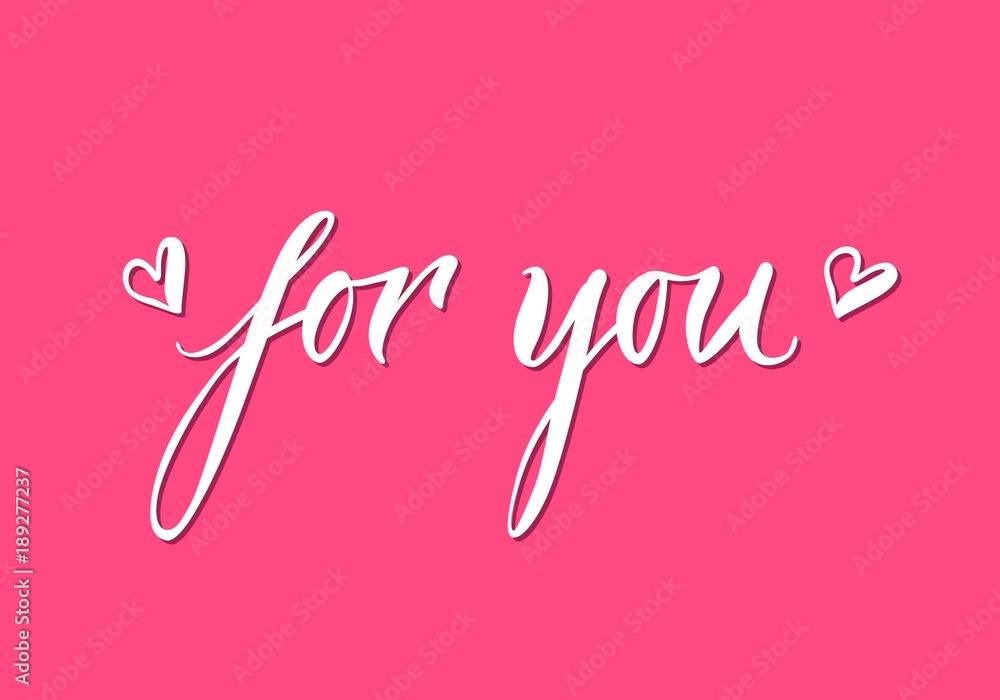 Banner, lettering, for you, pink background. Romantic inscription on St. Valentines Day. Handdrawn text on theme of feelings for print, postcards, posters. Vector illustration in sensual style