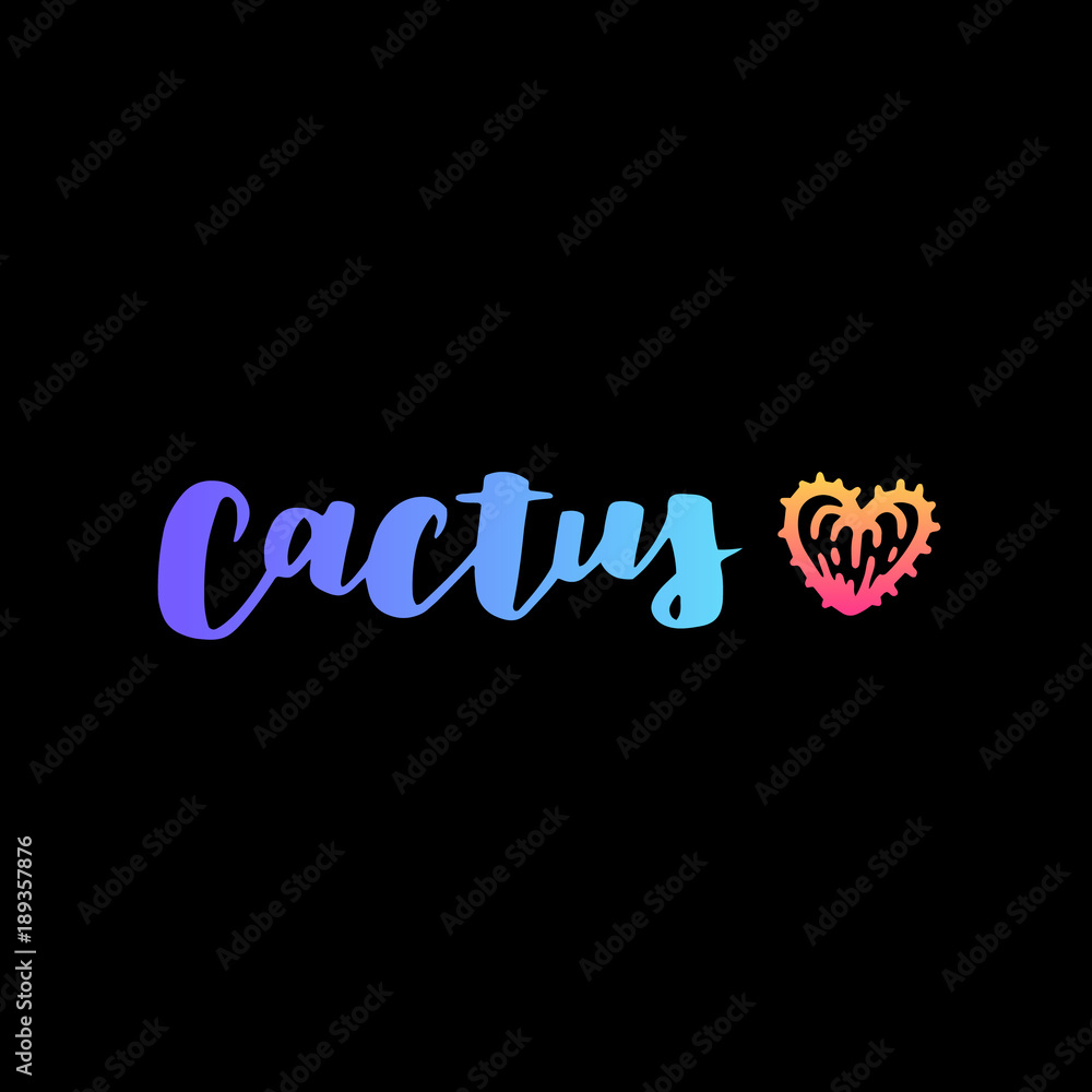 Modern style greeting card with hand lettering and heart-shaped cactus. Colorful neon elements on black background.