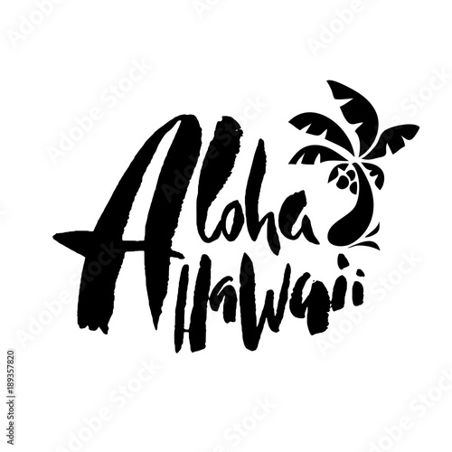 Hand drawn phrase Aloha Hawaii. Lettering design. Palm vector illustration. Handwritten inscription.
