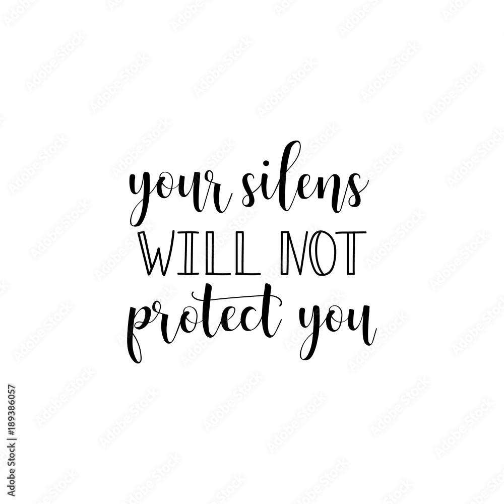 Fototapeta premium your silens will not protect you. Lettering on violence against women. Feminism quote, woman motivational slogan. lettering. Vector design.