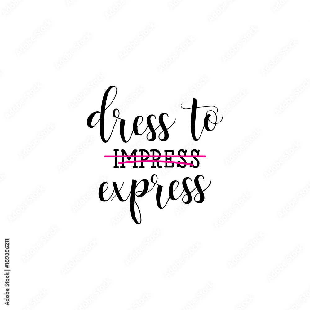 dress to express. Feminism quote, woman motivational slogan. lettering. Vector design.