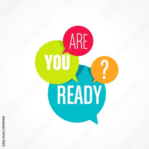 are you ready ?