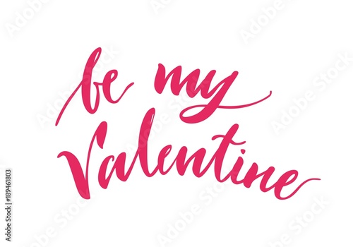 Print lettering, be my valentine, pink background. Welcome inscription on holiday. Handdrawn text on theme of feelings for print, postcards, posters. Vector illustration in romantic style