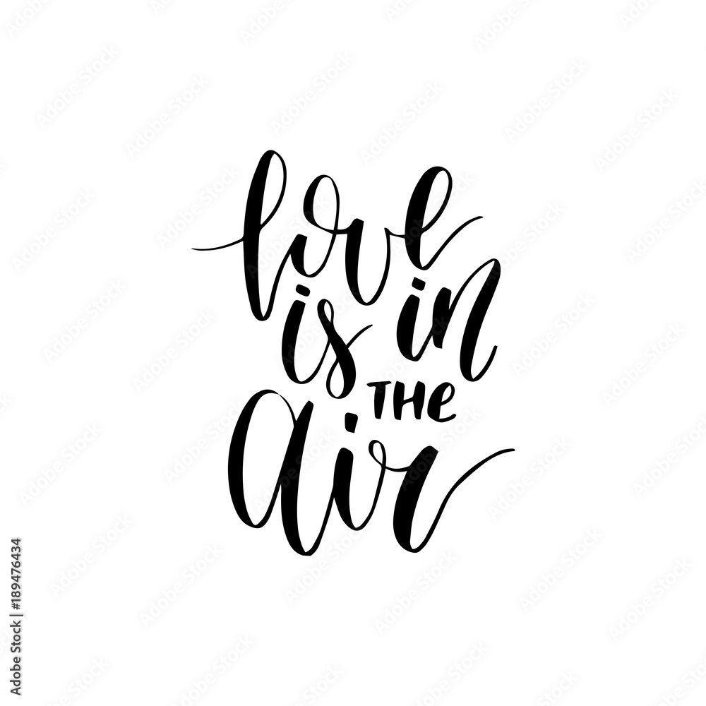 Fototapeta premium Love Is In The Air hand lettering phrase.Vector February 14 calligraphy on white background.Valentines day typography