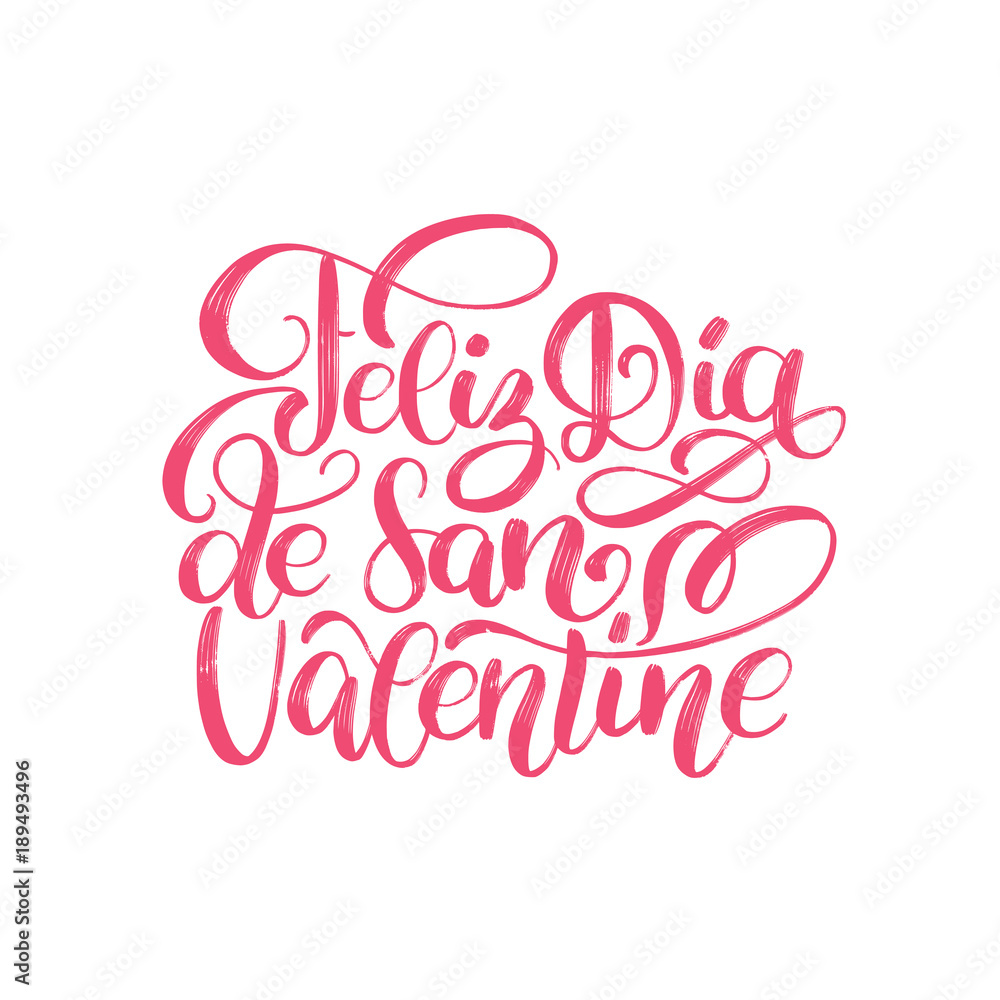 Feliz Dia De San Valentine translated from Spanish Happy Valentines Day hand lettering for greeting card or poster.