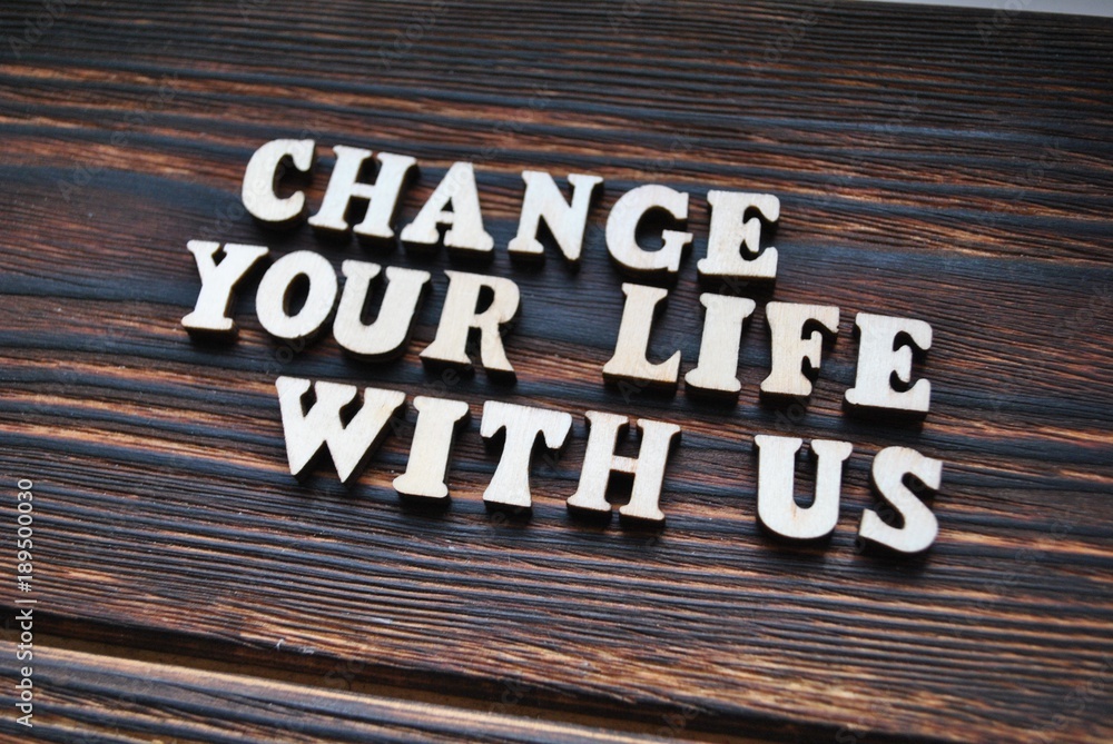 Change your life with us - obrazy, fototapety, plakaty 