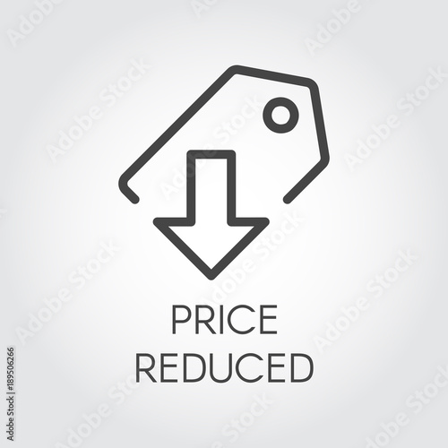 Price reduced linear icon. Price-tag with down arrow logo for stores, shopping, booking sites and mobile apps