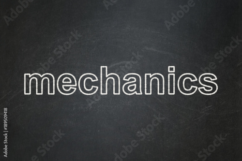 Science concept: text Mechanics on Black chalkboard background