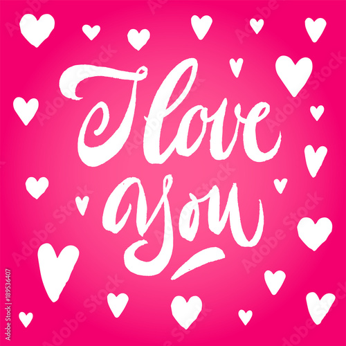 I love you lettering. Hand drawn white calligraphy brush pen inscription in pink heart. Pink hearts around. Valentine's day card