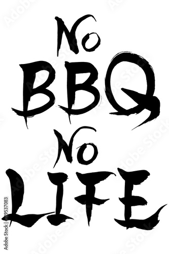             No BBQ No LIFE