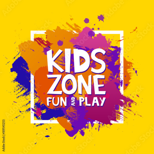 Kids zone colorful banner. Cartoon letters and splashes in Grunge abstract paint brush colorful background. Vector illustration
