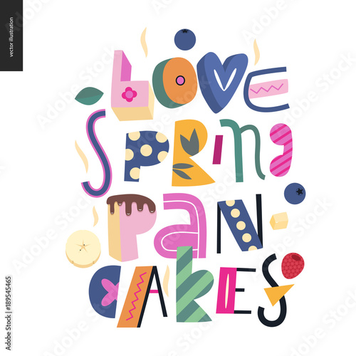 Lettering composition Love Spring Pancakes on the white background