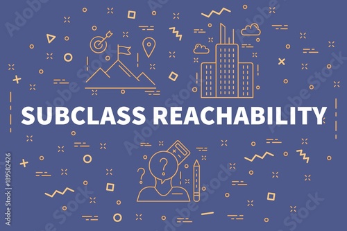 Conceptual business illustration with the words subclass reachability