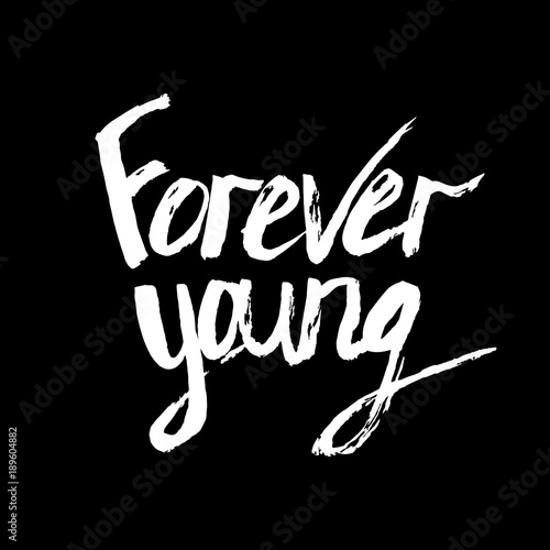 Forever young lettering on black background