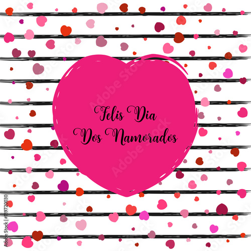 Valentine's day illustration with Feliz Dia Dos Namorados Portuguese text, hand drawn strokes and random, chaotic, scattered hearts.