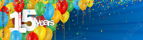 15 YEARS - HAPPY BIRTHDAY/ANNIVERSARY BANNER WITH COLOURFUL BALLOONS