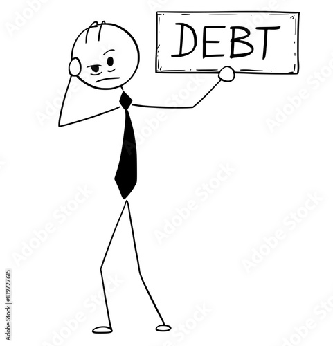 Cartoon stick man drawing conceptual illustration of depressed or tired businessman holding debt text sign.