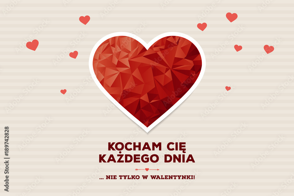 Obraz premium Figury geometryczne w kształcie serca z napisem „Kocham Cię każdego dnia… nie tylko w Walentynki”