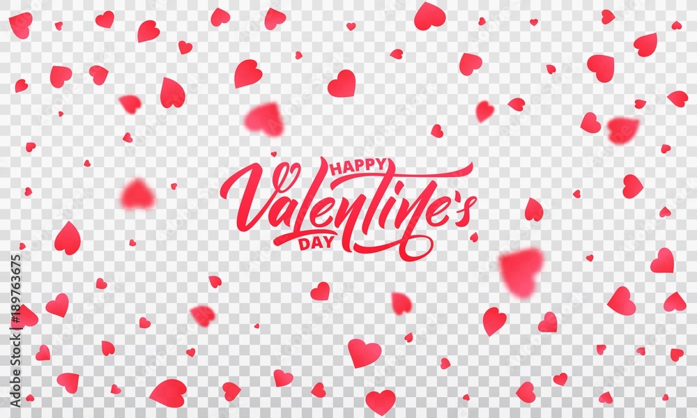 Valentines Day. Hearts confetti romantic background. Transparent hearts and Happy Valentine's Day lettering